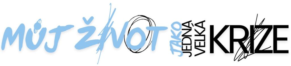 Můj život jako krize